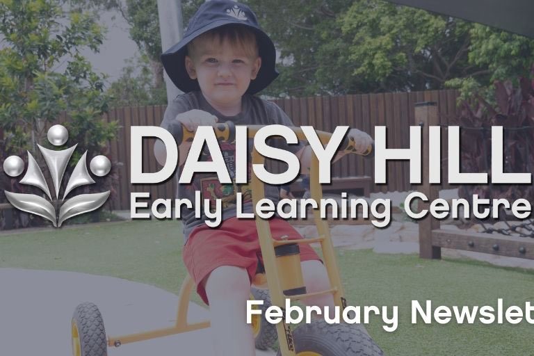 Daisy Hill Early Learning Centre - February 2021 Newsletter