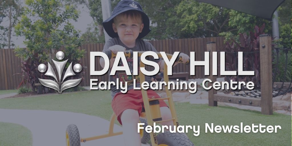 Daisy Hill Early Learning Centre News February 2021 Your ELC