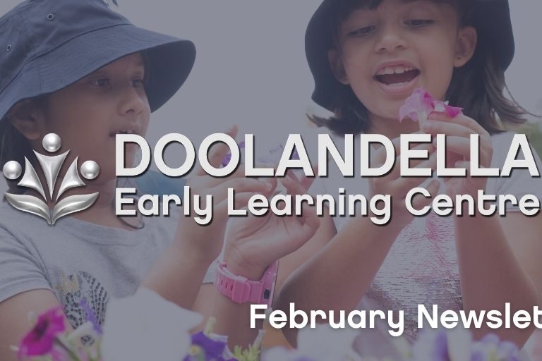 Doolandella Early Learning Centre – February 2021 Newsletter Doolandella Early Learning Centre - February 2021 Newsletter