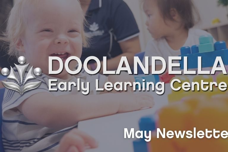 Doolandella May Newsletter Doolandella Early Learning Centre - May 2021 Newsletter