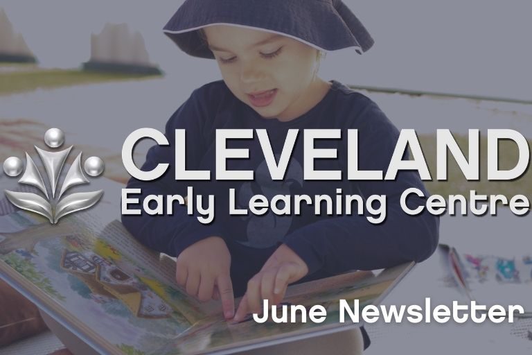 Cleveland Early Learning Centre - June 2021 Newsletter