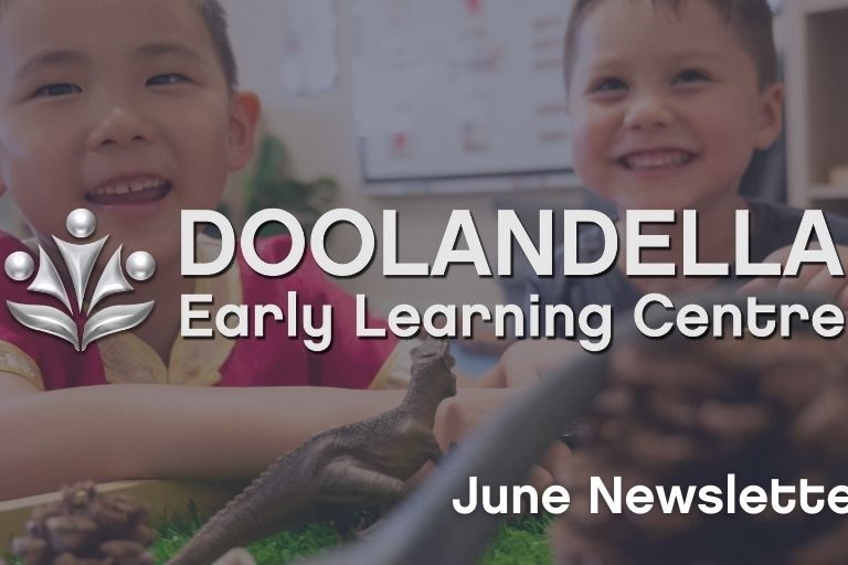 Doolandella Early Learning Centre – June 2021 News Doolandella Early Learning Centre - June 2021 Newsletter