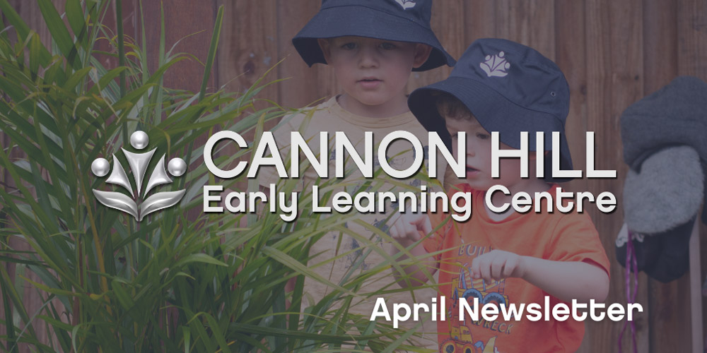 cannon-hill-elc-childcare-april-newsletter Cannon Hill ELC and Childcare - April Newsletter