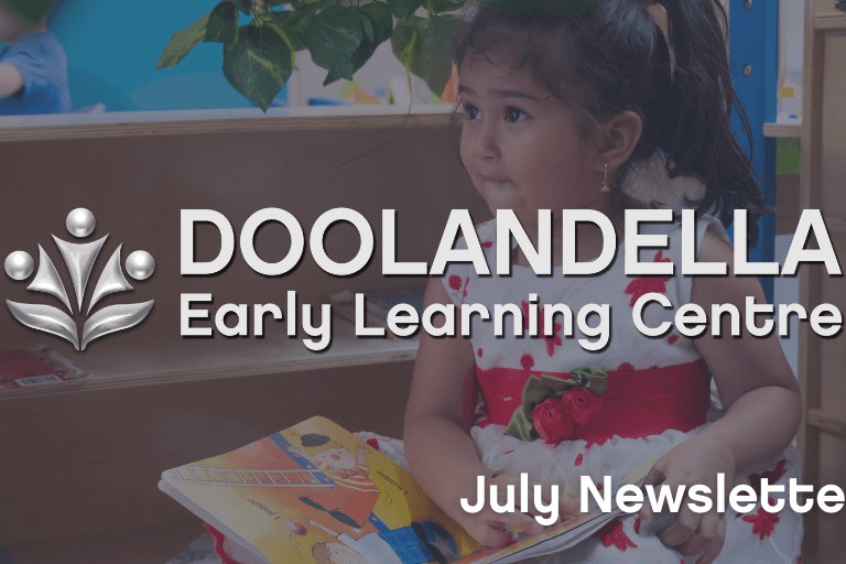 Doolandella Early Learning Centre – July 2021 Newsletter Doolandella Early Learning Centre - July 2021 Newsletter