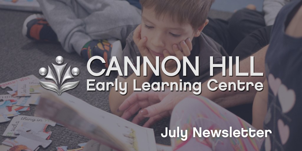 CAN_July_News Cannon Hill July Newsletter - Early Learning Centre