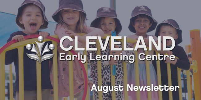 CLE_Aug_News Cleaveland August Newsletter - Early Learning Centre