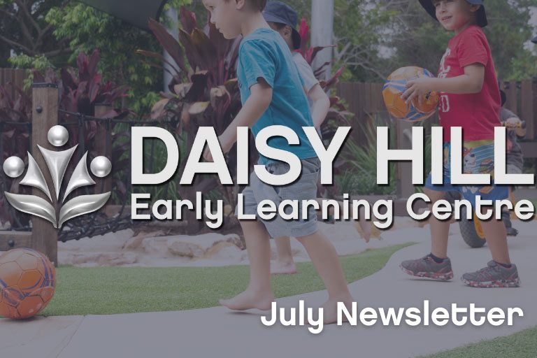 Daisy Hill July 2021 Newsletter - Early Learning Centre