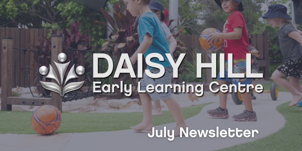 DAI_Jul_News Daisy Hill July 2021 Newsletter - Early Learning Centre