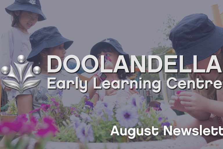 Doolandella Early Learning Centre – August 2021 Newsletter Doolandella Early Learning Centre - August 2021 Newsletter