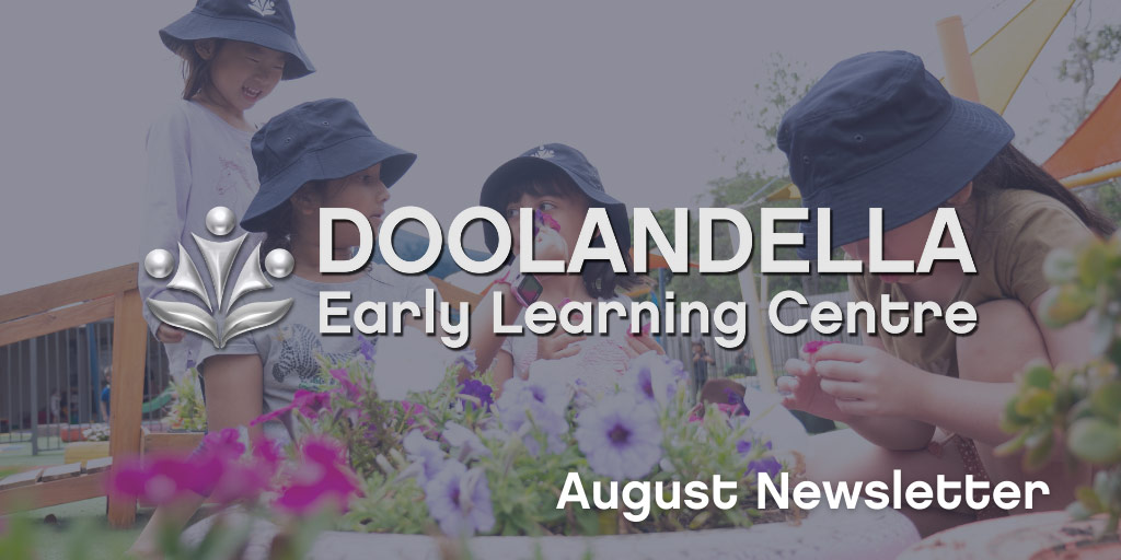 Doolandella Early Learning Centre – August 2021 Newsletter Doolandella Early Learning Centre - August 2021 Newsletter
