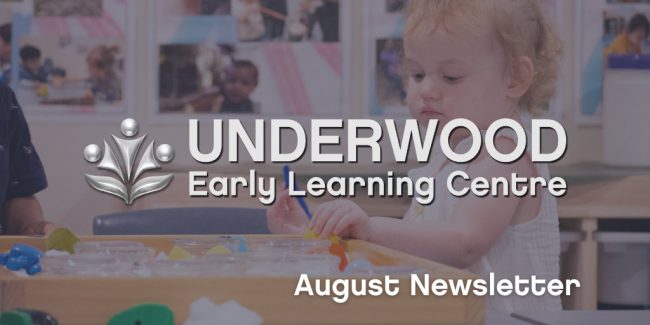 Underwood Early Learning Centre – August 2021 Newsletter Underwood Early Learning Centre - August 2021 Newsletter