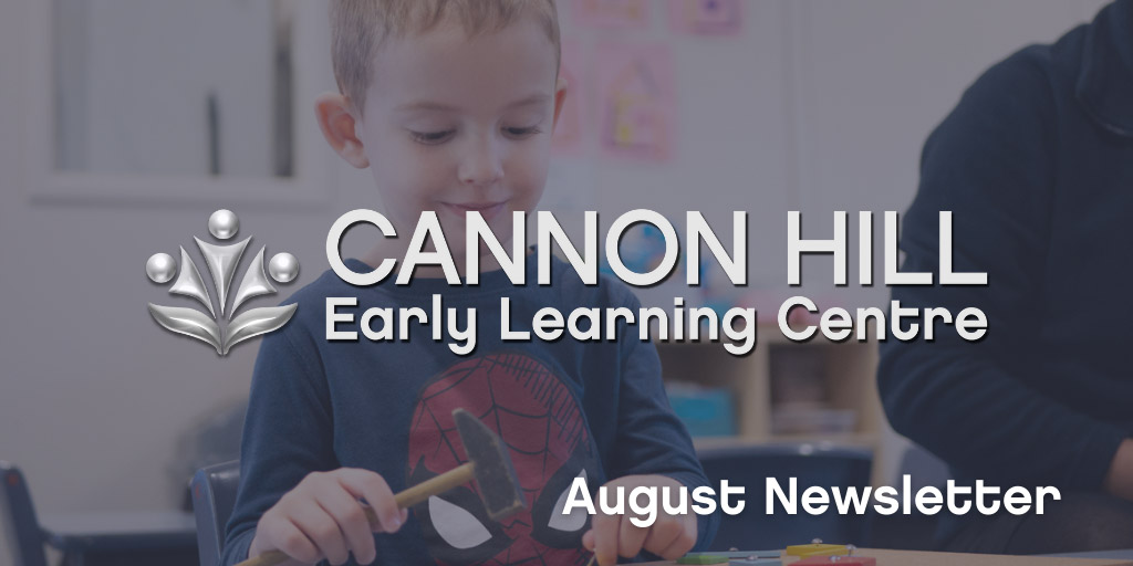 Aug Can News 1 Cannon Hill August 2021 Newsletter - Early Learning Centre