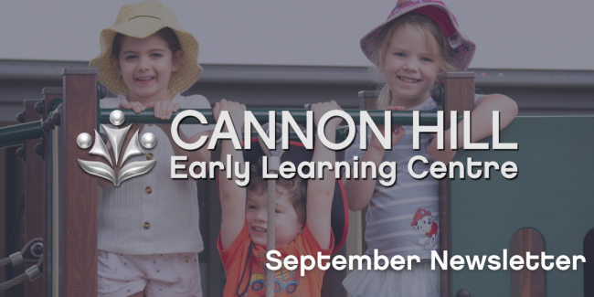 CAN Sept Cannon Hill September 2021 Newsletter - Early Learning Centre