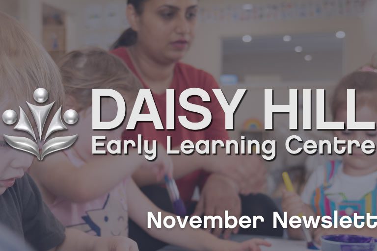 Daisy Hill Early Learning Centre November 2021 Newsletter - Your ELC