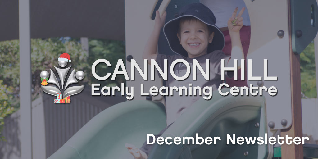 Can-Dec-News Cannon Hill December 2021 Newsletter - Early Learning Centre