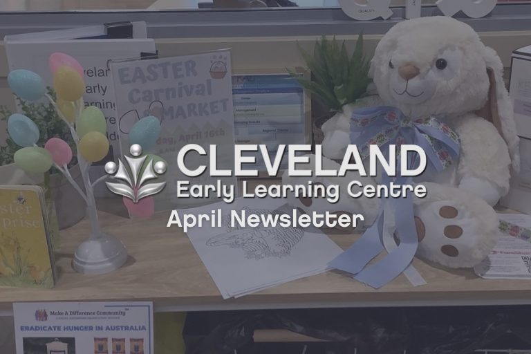 Cleveland April 2022 Newsletter - Early Learning Centre