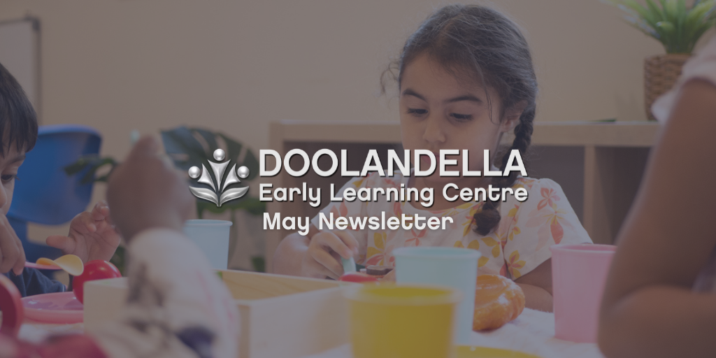 5 Doolandella May 2022 Newsletter - Early Learning Centre