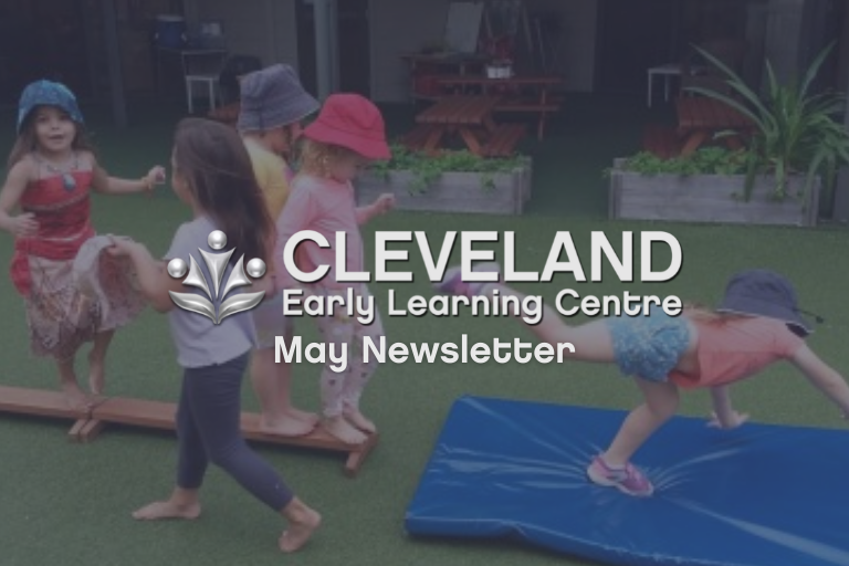Cleveland May 2022 Newsletter - Early Learning Centre