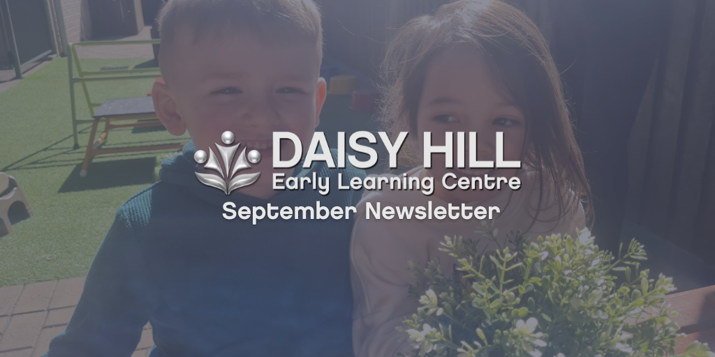 Syzan Newsletters Daisy Hill Early Learning Centre September 2022 Newsletter - Your ELC image