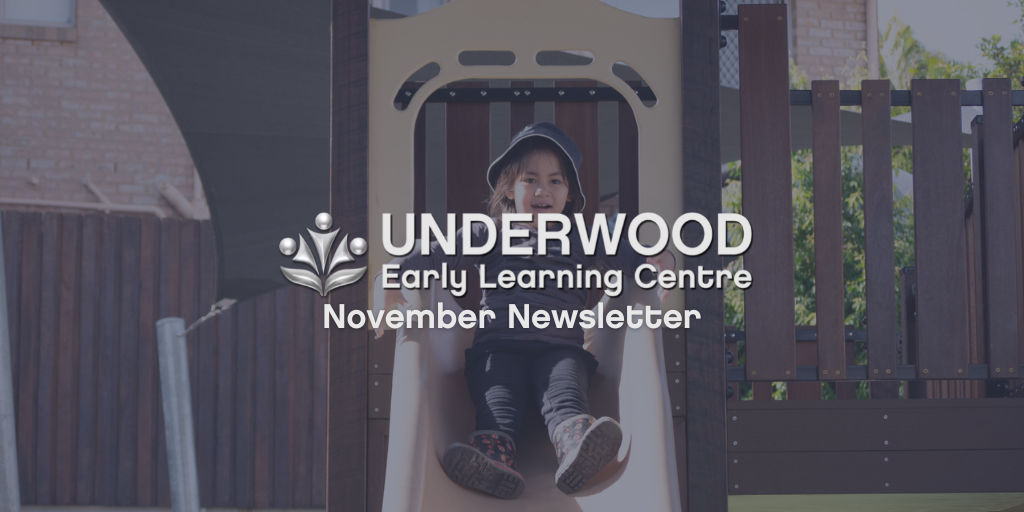 Underwood Early Learning Centre November 2022 Newsletter Underwood Early Learning Centre November 2022 Newsletter - Your ELC