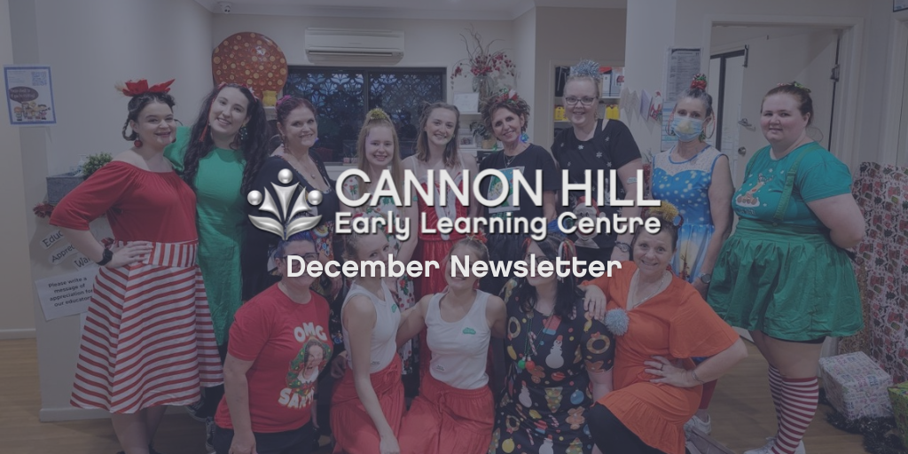 Can Dec News 2022 Cannon Hill Early Learning Centre - December 2022 Newsletter - Your ELC