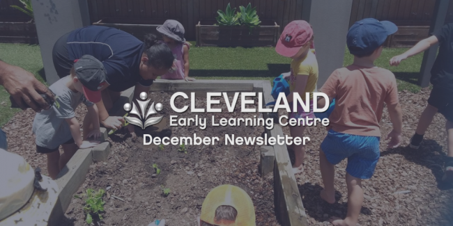Cle Dec News 2022 Cleveland Early Learning Centre - December 2022 Newsletter - Your ELC