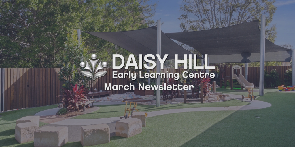 Syzan Newsletters Daisy Hill Early Learning Centre - March 2023 Newsletter