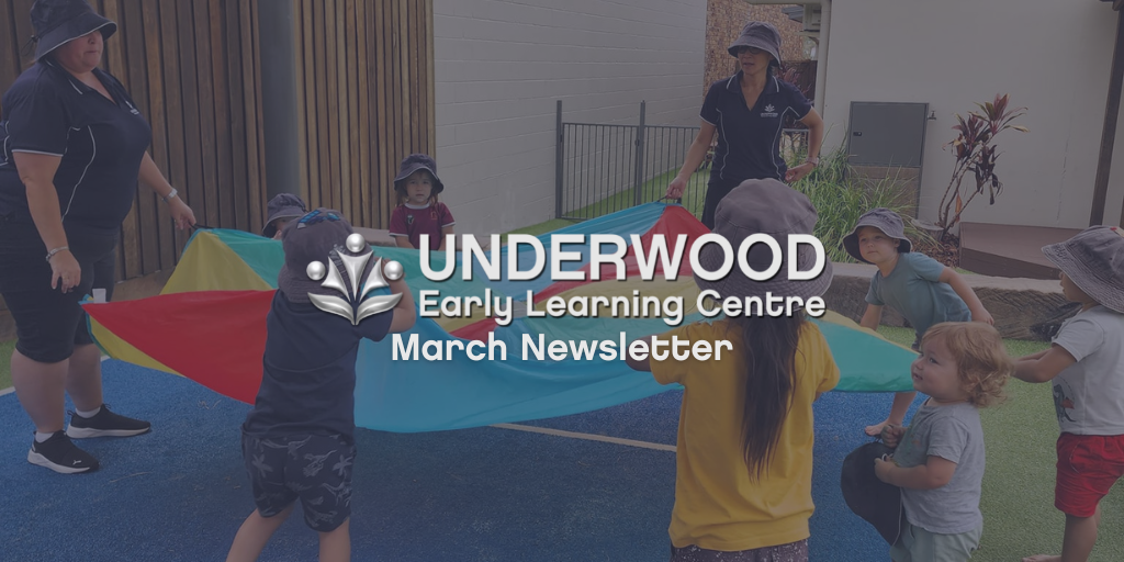 UND March News 23 Underwood Early Learning Centre - March 2023 Newsletter