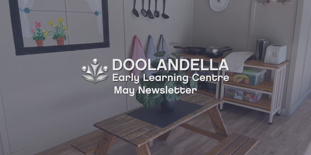 DOO May News 23 Doolandella Early Learning Centre - May 2023 Newsletter